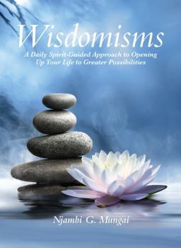 Paperback Wisdomisms: A Daily Spirit-Guided Approach to Opening Up Your Life to Greater Possibilities Book