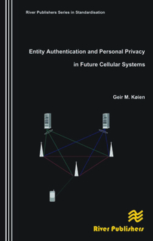Hardcover Entity Authentication and Personal Privacy in Future Cellular Systems Book