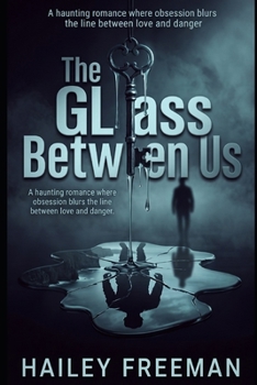 Paperback The Glass Between Us: A haunting romance where obsession blurs the line between love and danger Book