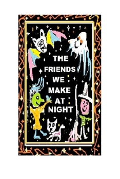 Paperback The Friends We Make at Night Book