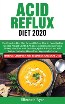Paperback Acid Reflux Diet 2020: The Complete Diet Plan for Acid Reflux Disease. How to Cook Healthy Food for Prevent GERD and LPR with a 30-Day Meal P Book
