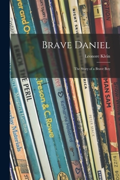 Paperback Brave Daniel; the Story of a Brave Boy Book