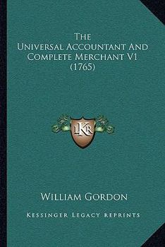 Paperback The Universal Accountant And Complete Merchant V1 (1765) Book