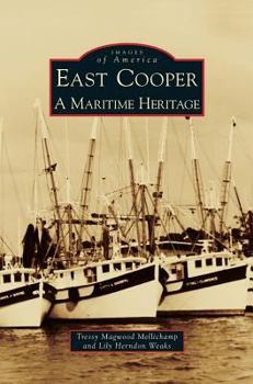 East Cooper: A Maritime Heritage - Book  of the Images of America: South Carolina