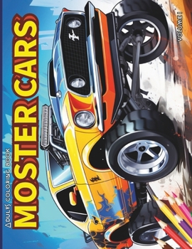 Paperback Mindful Stress Relief, Cars Coloring Book: Monster Cars: Fuel Your Imagination with The Ultimate Coloring Adventure Book