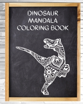 Paperback Dinosaur Mandala Coloring Book: Big Coloring Mandalas, Over 40 Mandala Coloring Pages for Adults! Book