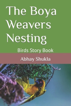 Paperback The Boya Weavers Nesting: Birds Story Book