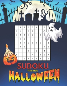 Halloween Sudoku for Kids: Puzzles Book Smart gifts for Boys & Girls, Children Activities and Free Time for Parents, 200 Easy Quizzes and Place to Draw