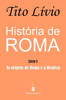 Paperback História de Roma: As origens de Roma e a Realeza [Portuguese] Book