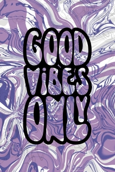 Good Vibes Only: Notebook Journal Composition Blank Lined Diary Notepad 120 Pages Paperback Pulple Aqua Texture Stoner