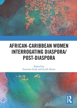 Paperback African-Caribbean Women Interrogating Diaspora/Post-Diaspora Book