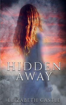Hidden Away - Book #3 of the Cantwell Quartet
