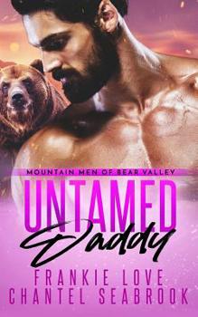 Untamed Daddy - Book #3 of the Mountain Men of Bear Valley