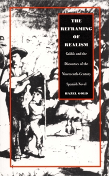The Reframing of Realism: Galdós & the Discourses of the 19th-Century Spanish Novel