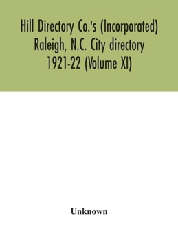 Hardcover Hill Directory Co.'s (Incorporated) Raleigh, N.C. City directory 1921-22 (Volume XI) Book