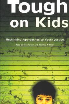 Paperback Tough on Kids: Rethinking Approaches to Youth Justice Book