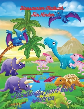 Paperback Dinosaurier-Malbuch f?r Kinder: Jurassic Tiere, Ehrf?rchtiger Dinosaurier Malbuch, F?r Kinder im Alter von 4-8, Buch f?r Jungen, M?dchen, Kleinkinder, [German] Book