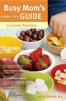 Paperback Busy Mom's Guide to Family Nutrition Book