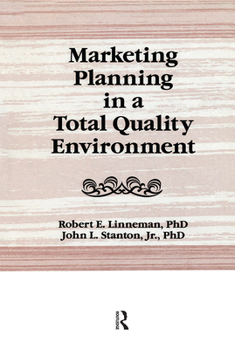 Marketing Planning in a Total Quality Environment (Haworth Marketing Resources) (Haworth Marketing Resources)