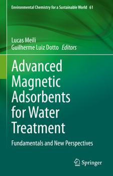 Hardcover Advanced Magnetic Adsorbents for Water Treatment: Fundamentals and New Perspectives Book