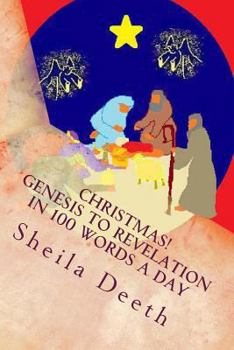 Paperback Christmas! Genesis to Revelation in 100 words a day: The Bible in 100 words a day Book
