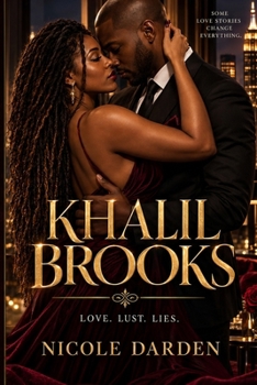 Khalil Brooks: Love. Lust. Lies.