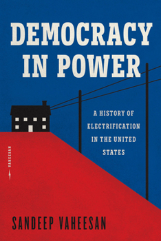 Paperback Democracy in Power: A History of Electrification in the United States Book