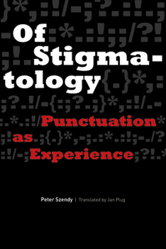 Of Stigmatology: Punctuation as Experience - Book  of the Verbal Arts
