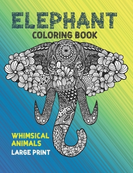 Paperback Whimsical Animals Coloring Book - Large Print - Elephant Book