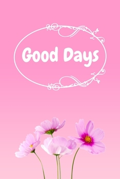 Paperback Good Days journal: for girls, teens, Practice Gratitude Daily Book