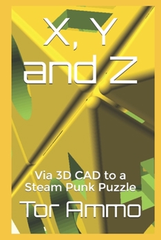 Paperback X, Y and Z: Via 3D CAD to a Steam Punk Puzzle Book