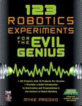 Paperback 123 Robotics Experiments for the Evil Genius [With Printed Circuit Board] Book