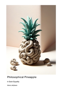 Paperback Philosophical Pineapple: in Sock Equality Book