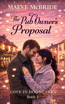 Paperback The Pub Owner's Proposal: A Clean, Irish Small-Town Romance Book