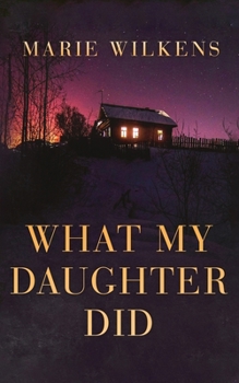 Paperback What My Daughter Did Book