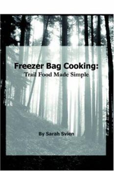 Paperback Freezer Bag Cooking: Trail Food Made Simple Book