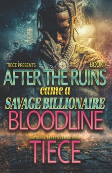 After The Ruins Came A Savage Billionaire Bloodline Book 7