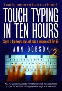 Hardcover Touch Typing in Ten Hours, 2nd Edition: Spend a Few Hours and Gain a Valuable Skill for Life Book