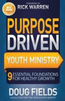 Paperback Purpose Driven Youth Ministry: 9 Essential Foundations for Healthy Growth Book