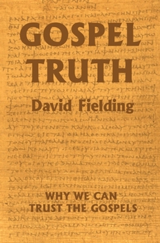 Paperback Gospel Truth: Why We Can Trust the Gospels Book