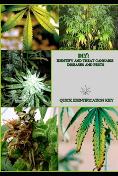 Paperback DIY: IDENTIFY AND TREAT CANNABIS DISEASES AND PESTS: Quick Identification Key Book