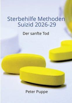 Sterbehilfe Methoden Suizid 2026-29: Der sanfte Tod