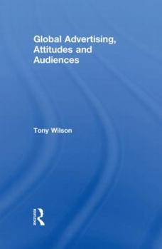 Paperback Global Advertising, Attitudes, and Audiences Book