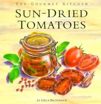 Hardcover Sun-Dried Tomatoes (Gourmet Kitchen) Book