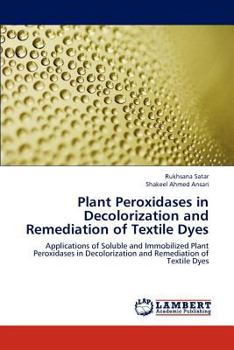 Paperback Plant Peroxidases in Decolorization and Remediation of Textile Dyes Book