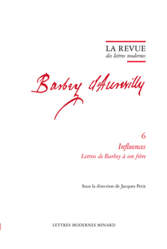 La Revue Des Lettres Modernes: Influences Lettres de Barbey a Son Frere