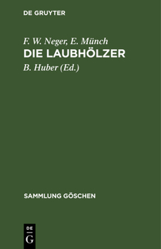 Hardcover Die Laubhölzer: Kurzgefasste Beschreibung Der in Mitteleuropa Gedeihenden Laubbäume Und Sträucher [German] Book