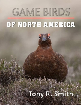 Paperback Game Birds of North America: A Complete Guide ( Includes Wild Game Recipes) Book