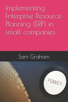Paperback Implementing Enterprise Resource Planning (ERP) in small companies Book