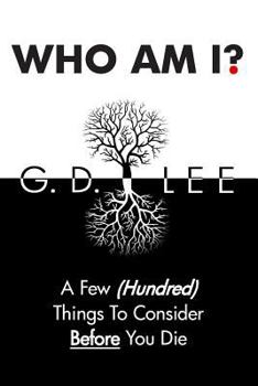 Paperback Who Am I?: A Few (Hundred) Things To Consider Before You Die Book